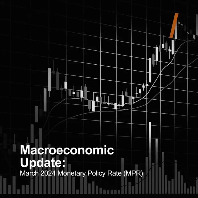 Macroeconomic Update: March 2024 Monetary Policy Rate (MPR)